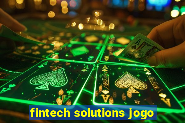 fintech solutions jogo